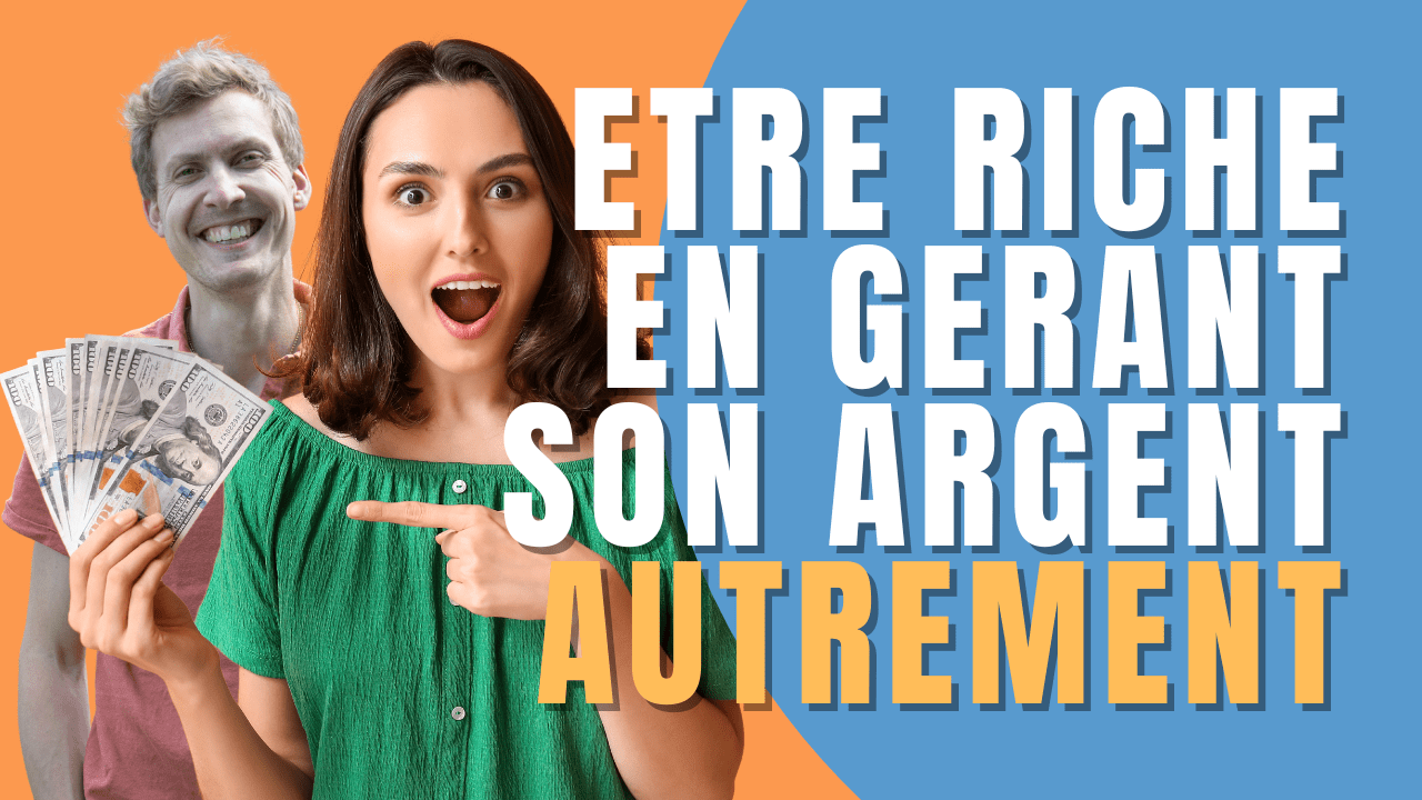 Être plus riche en gérant son argent